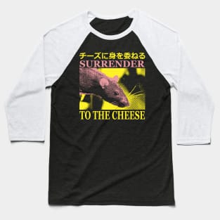 Surrender to the cheese Baseball T-Shirt